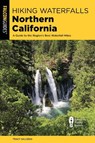 Hiking Waterfalls Northern California - Tracy Salcedo - 9781493067015
