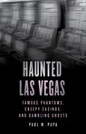 Haunted Las Vegas - PAPA,  Paul W. - 9781493070329