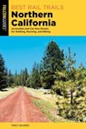 Best Rail Trails Northern California - Tracy Salcedo - 9781493074167