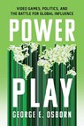 Power Play - George E Osborn - 9781493094134