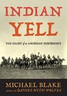 Indian Yell - Michael Blake - 9781493094882