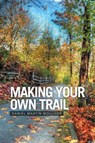 Making Your Own Trail - MOLLIVER,  Daniel Martin - 9781493166633