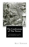 The Confessions of Nat Turner: The Leader of the Late Insurrections in Southampton, Va. . . - Thomas R. Gray - 9781493540495