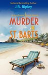 Murder In St. Barts: A Charles Trenet Novel - J. R. Ripley - 9781493702909