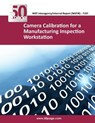 Camera Calibration for a Manufacturing Inspection Workstation - Nist - 9781493758883