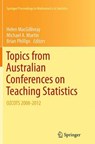 Topics from Australian Conferences on Teaching Statistics - Helen MacGillivray ; Michael A. Martin - 9781493954049