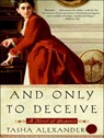 And Only to Deceive - ALEXANDER,  Tasha ; Reading, Kate - 9781494559090