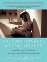 The Emotionally Absent Mother - CORI,  Jasmin Lee - 9781494564148