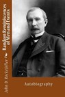 Random Reminiscences of Men and Events - ROCKEFELLER,  John D. - 9781494711337