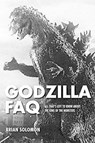 Godzilla FAQ - Brian Solomon - 9781495045684