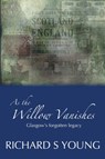 As the Willow Vanishes - Richard Young - 9781495256400