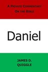 A Private Commentary on the Bible - QUIGGLE,  James D. - 9781495922107