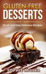 Gluten-Free Desserts - Sophie Miller - 9781496010636