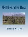 Meet the Arabian Horse - Camilla Kattell - 9781496090287