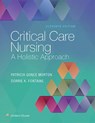 Critical Care Nursing - MORTON,  Patricia Gonce, R.N., Ph.D. ; Fontaine, Dorrie K., R.N., Ph.D. - 9781496315625