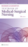 Clinical Handbook for Brunner & Suddarth's Textbook of Medical-Surgical Nursing - Lippincott Williams & Wilkins - 9781496355140