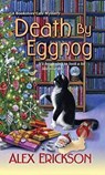 Death by Eggnog - Alex Erickson - 9781496708878