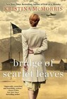 Bridge of Scarlet Leaves - Kristina McMorris - 9781496725844