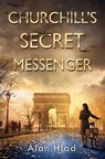 Churchill's Secret Messenger - Alan Hlad - 9781496728418