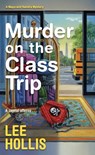 Murder on the Class Trip - Lee Hollis - 9781496736536
