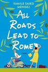 All Roads Lead to Rome - Yamile Saied Mendez - 9781496737090