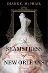 The Seamstress of New Orleans - Diane C. McPhail - 9781496738165