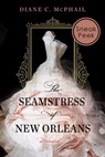 The Seamstress of New Orleans - Diane C. McPhail - 9781496741639