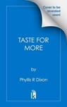 A Taste for More - Phyllis R. Dixon - 9781496743145