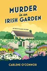 Murder in an Irish Garden - Carlene O'Connor - 9781496744487