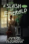 A Slash of Emerald - Patrice McDonough - 9781496746399