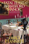 A Fatal Feast at Bramsford Manor - Darci Hannah - 9781496747440
