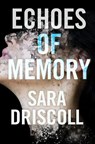 Echoes of Memory - Sara Driscoll - 9781496748706