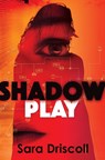 Shadow Play - Sara Driscoll - 9781496748720