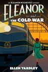 Eleanor and the Cold War - Ellen Yardley - 9781496750099