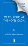 Death Waits at the Hotel Olga - Valerie Wilson Wesley - 9781496752543