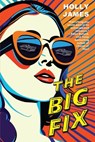 The Big Fix - Holly James - 9781496752581