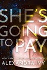 She's Going to Pay - Alexandra Ivy - 9781496755476