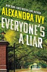 Everyone's a Liar - Alexandra Ivy - 9781496755490