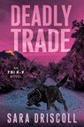 Deadly Trade - Sara Driscoll - 9781496756312