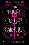 My Funny Demon Valentine - Aurora Ascher - 9781496756756