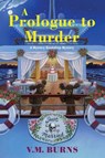 A Prologue to Murder - V.M. Burns - 9781496762252