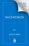 Backworlds - Jeremy Bates - 9781496763648