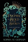 A Promise So Bold and Broken - Sophia St Germain - 9781496764737