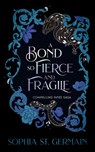 A Bond So Fierce and Fragile - Sophia St Germain - 9781496764744