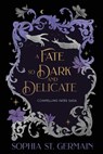 A Fate So Dark and Delicate - Sophia St Germain - 9781496764751