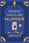 Midnight Snacks Are Murder - Libby Klein - 9781496766359