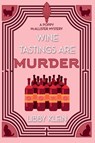Wine Tastings Are Murder - Libby Klein - 9781496766380