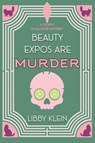 Beauty Expos Are Murder - Libby Klein - 9781496766397