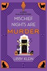 Mischief Nights Are Murder - Libby Klein - 9781496766410