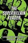 The Supervillain Reader - Robert Moses Peaslee ; Robert G. Weiner - 9781496826473